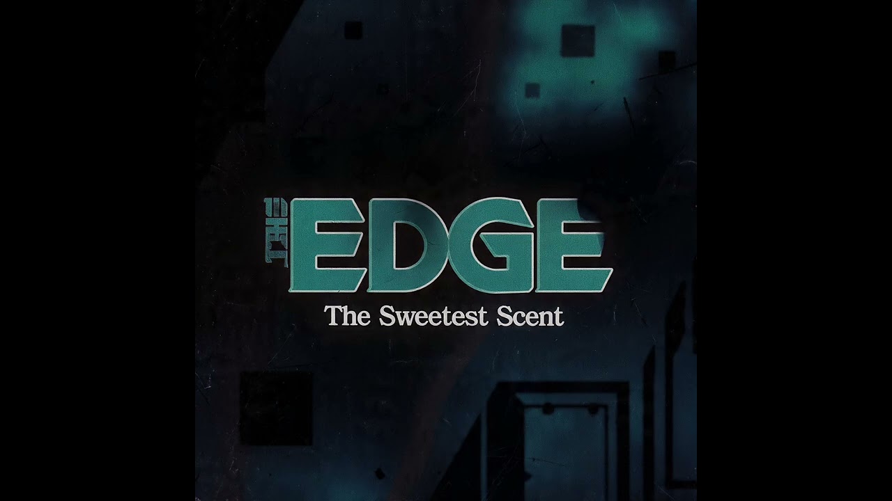 The Edge - The Sweetest Scent