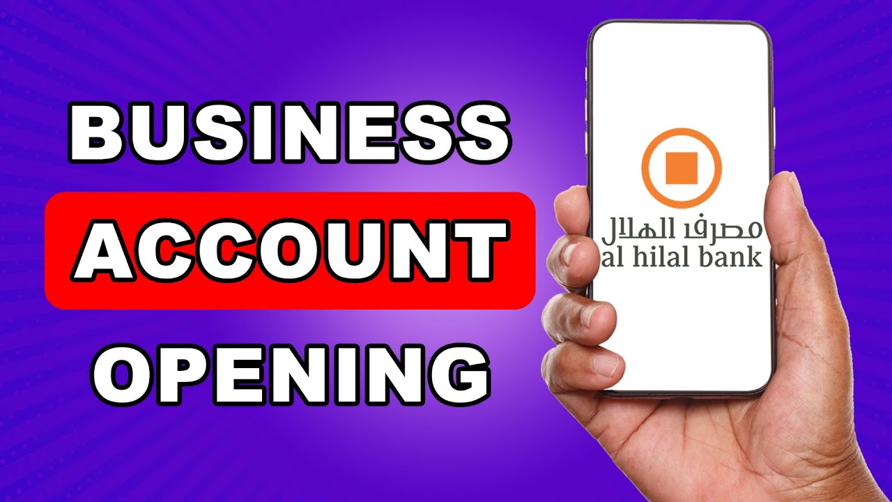 How To Open a Business Bank Account in uae | Al Hilal business Account Opening online