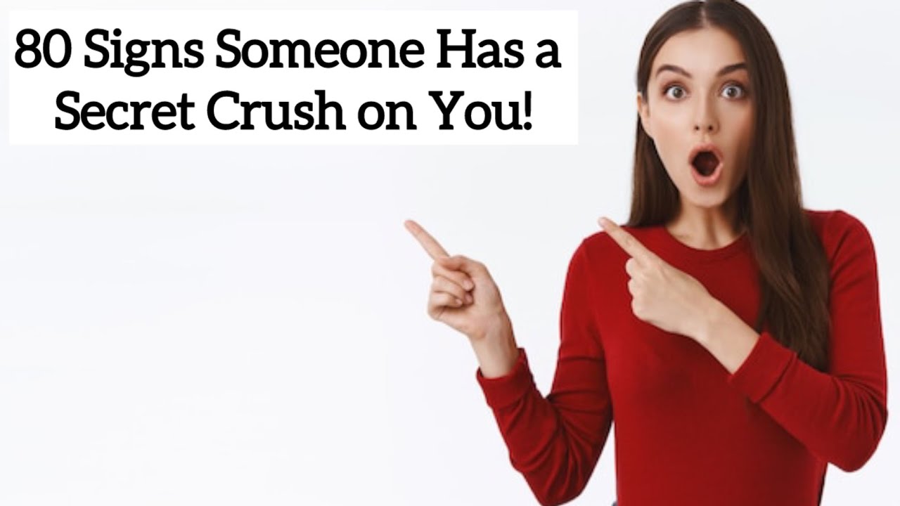 80 Signs Someone Has a Secret Crush on You #crushfacts #crushsigns #secret #lovefacts #relationship 