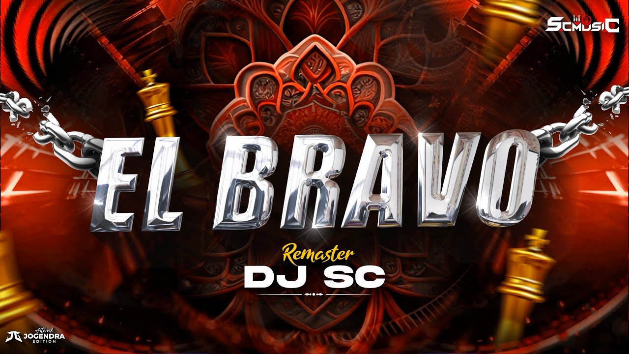 EL BRAVO - REMASTER - DJ SC (ScmusiC)