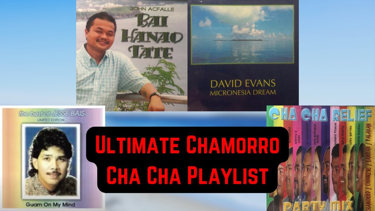 Ultimate Chamorro Cha Cha Playlist * THE CHA CHA IS TOO GOOD*