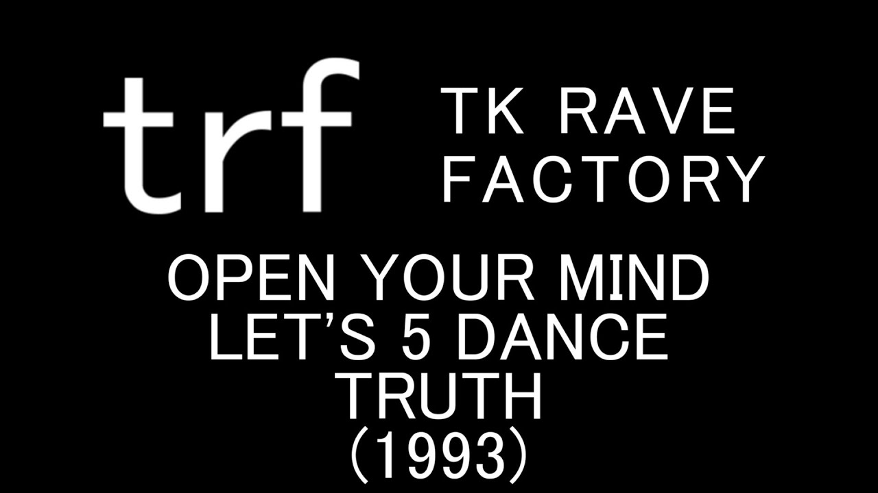 trf -- OPEN YOUR MIND - LET'S 5 DANCE - TRUTH -- ぶった切りmix