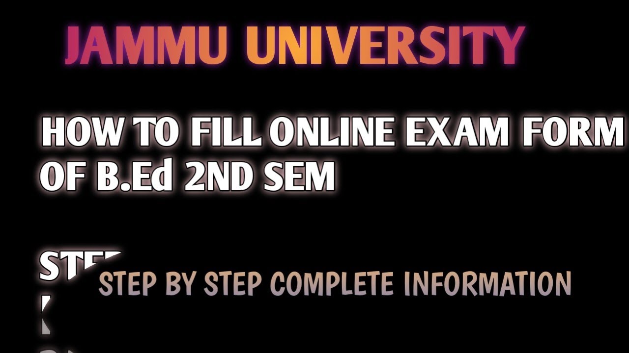 JAMMU UNIVERSITY ||HOW TO FILL B.Ed 2nd SEM EXAM FORM || EXAM FORM KAISE FILL KARIN STEP BY STEPS