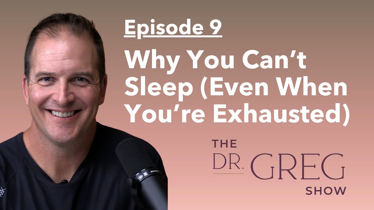 Why You Can’t Sleep (Even When You’re Exhausted) | Ep. 9