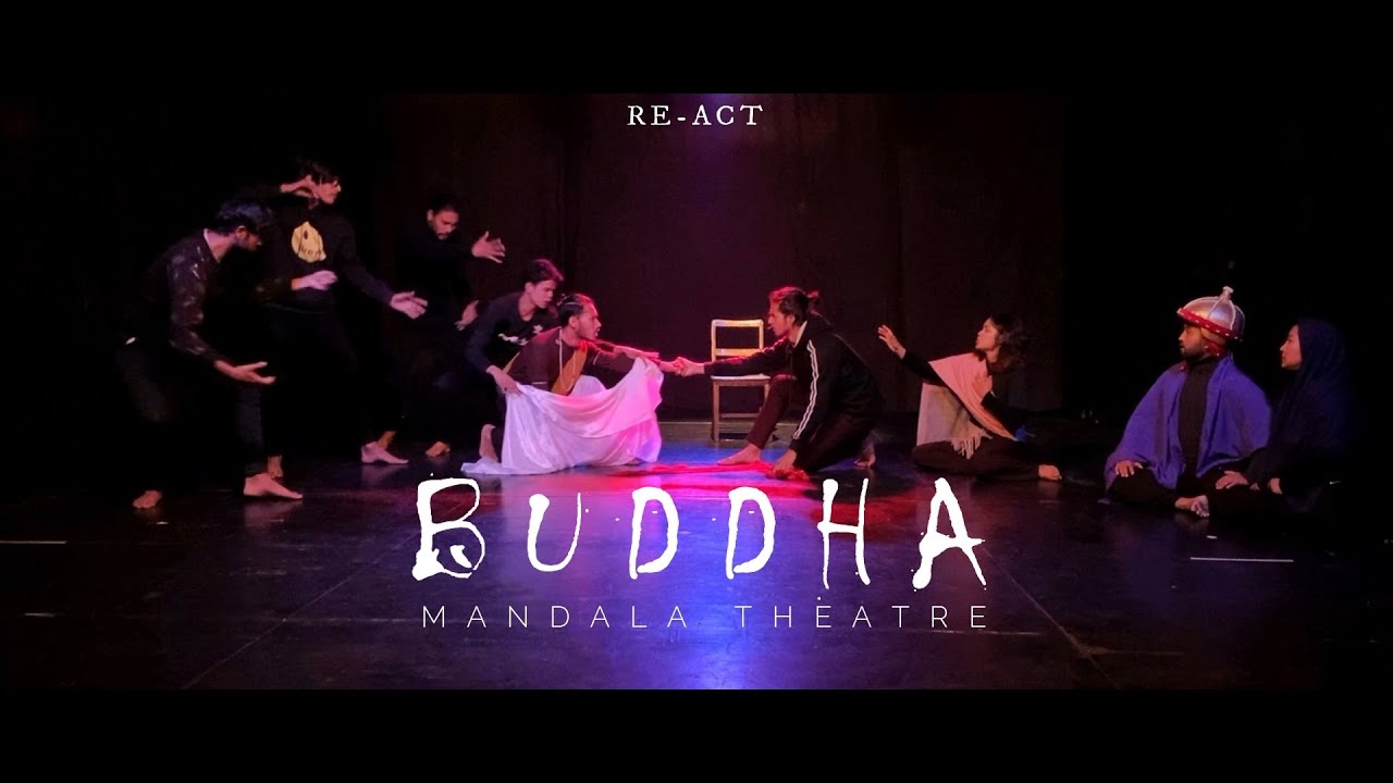 BUDDHA | Mandala Theatre Nepal | Team Re-Act