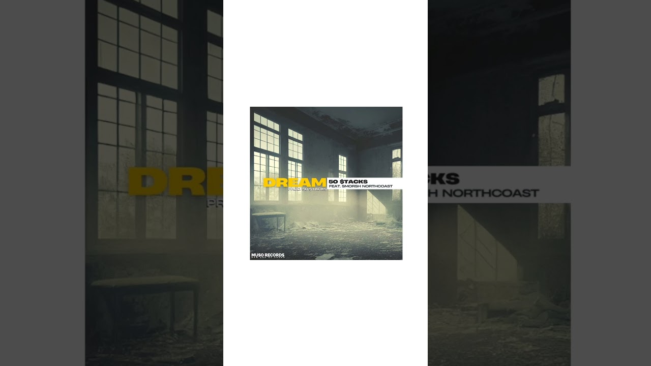 50 Stacks feat Smorsh NorthCoast - Dream