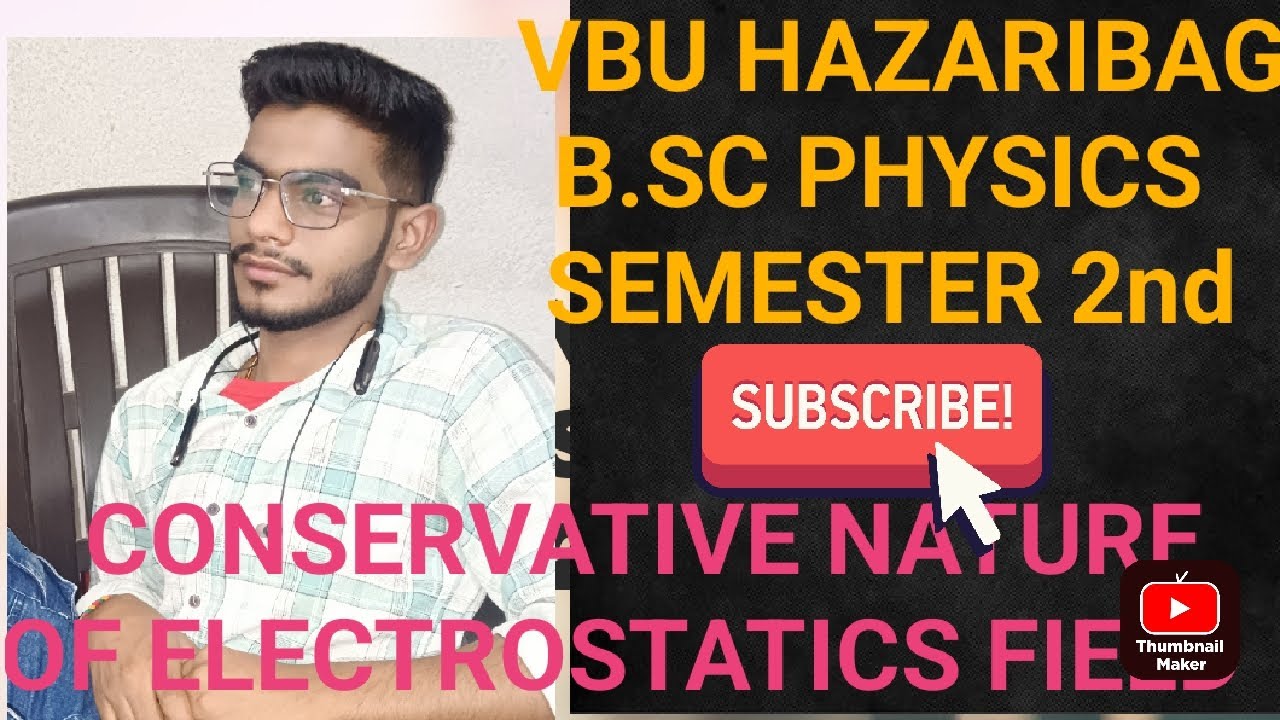 B.sc physics 2nd semester conservative nature of electrostatics field