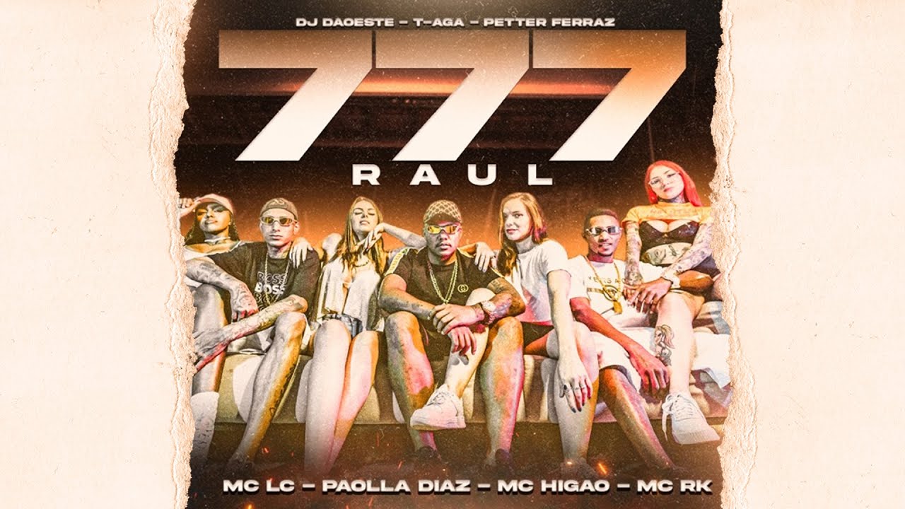 777 Raul - Mc's Lc, Higão e Paolla Diaz ( VIDEOCLIPE OFICIAL )