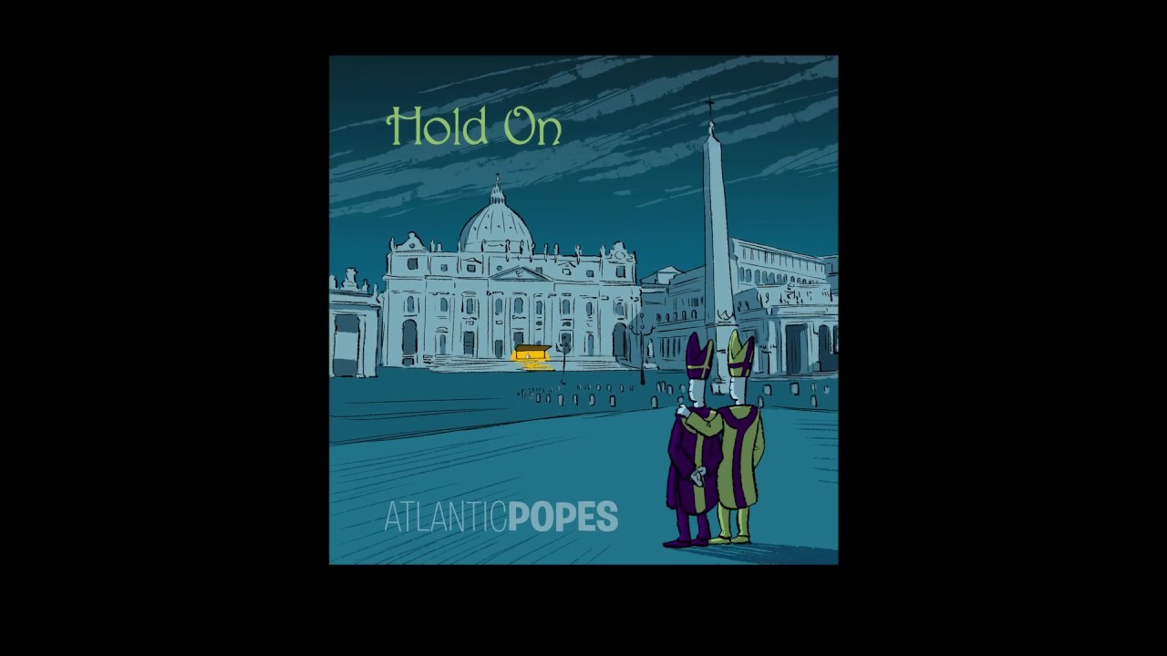 Atlantic Popes - Hold on - Lyrics