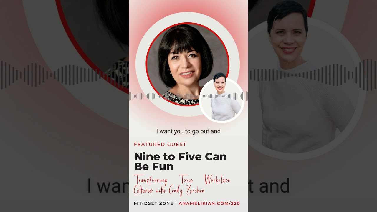 Nine to Five Can Be Fun: Transforming Toxic Workplace Cultures with Cindy Zurchin