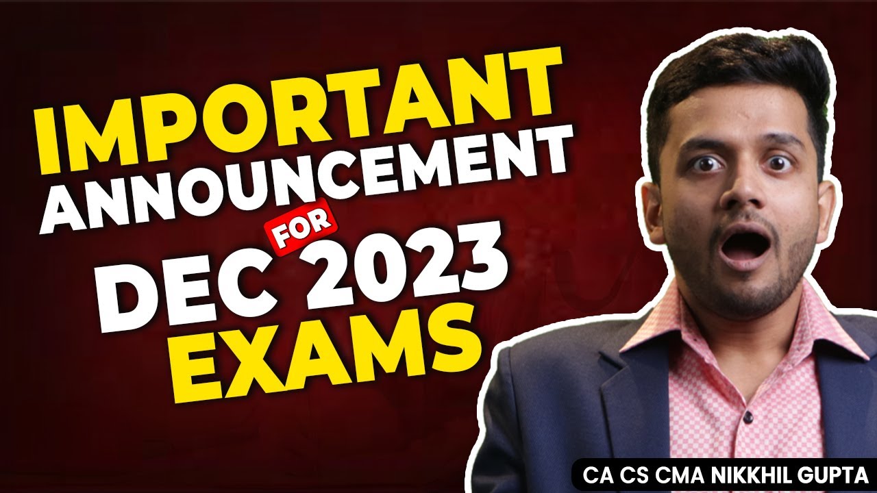 LATEST UPDATES BY ICMAI | UPDATION IN CMA EXAMINATION FORM | DECEMBER 2023 | Nikkhil Gupta Sir