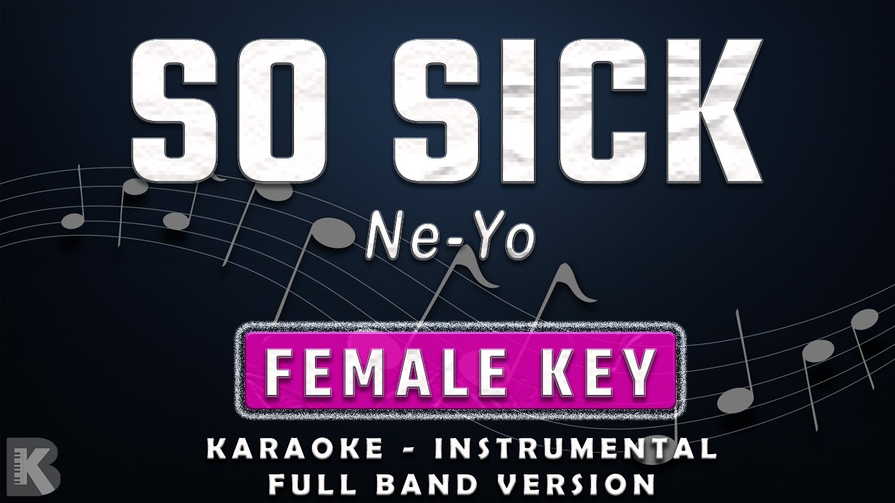 SO SICK - FEMALE KEY - FULL BAND KARAOKE - INSTRUMENTAL - NEYO
