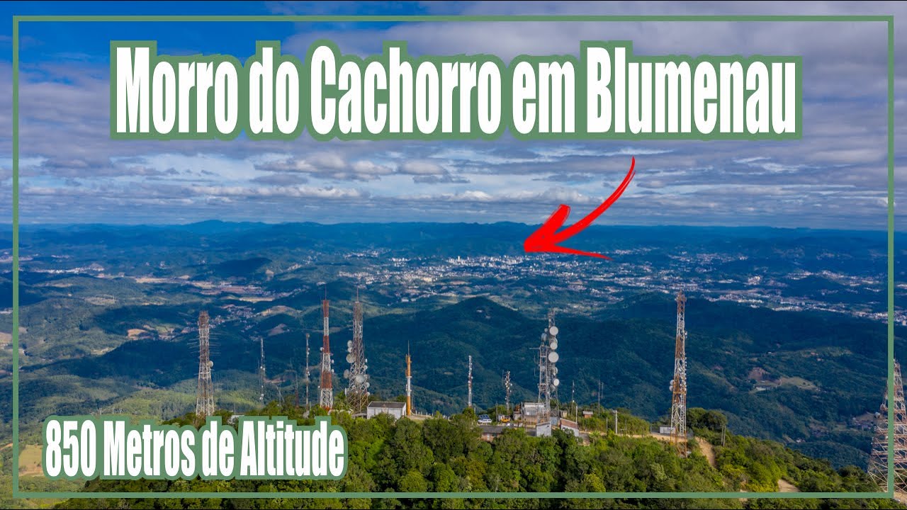 Morro do Cachorro em Blumenau - 850 Metros de Altitude
