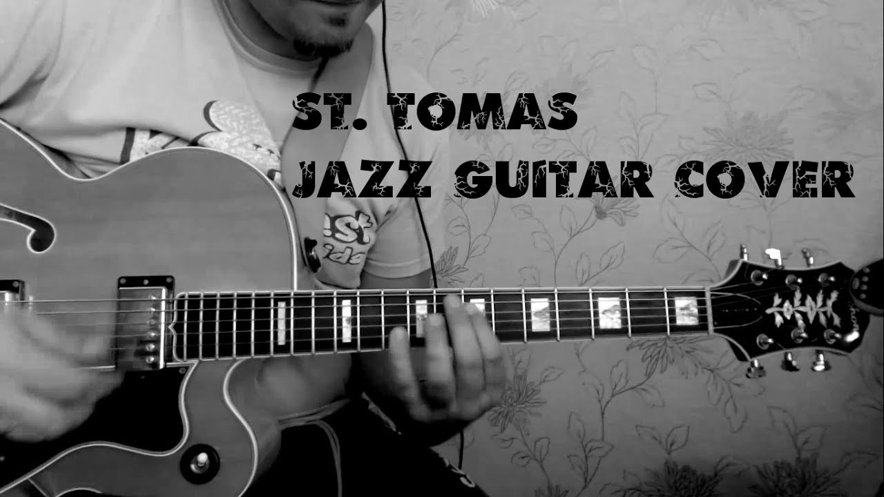 St. Tomas  sonny rollins jazz guitar cover (epiphone broadway elitist)