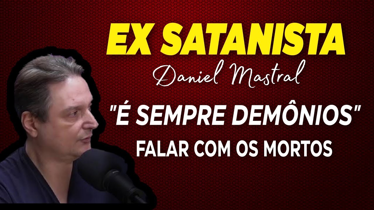 EX SATANISTA - POSS&Iacute;VEL FALAR COM MORTOS?? | Daniel Mastral - Cortes de Sucesso