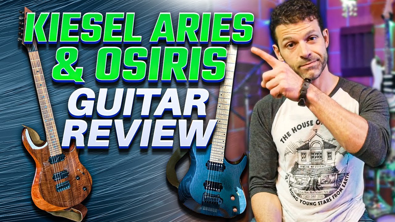 Kiesel Aries and Osiris Guitar Review