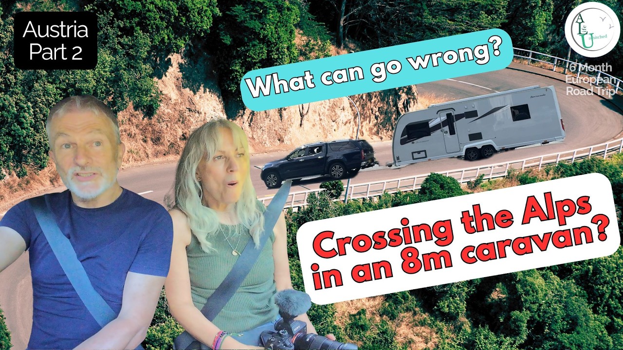 Austria Pt 2 - Crossing the Alps in an 8m caravan? What could go wrong?