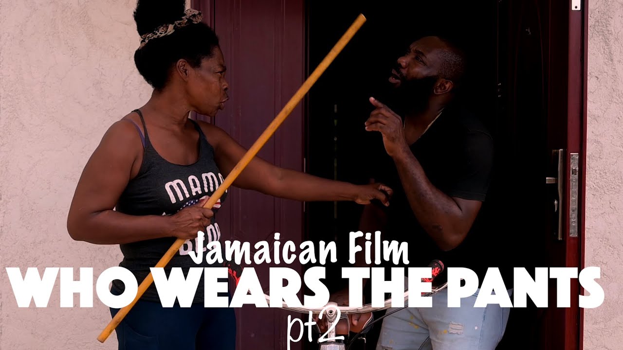 WHO WEARS THE PANTS episode 2 JAMAICAN FILM