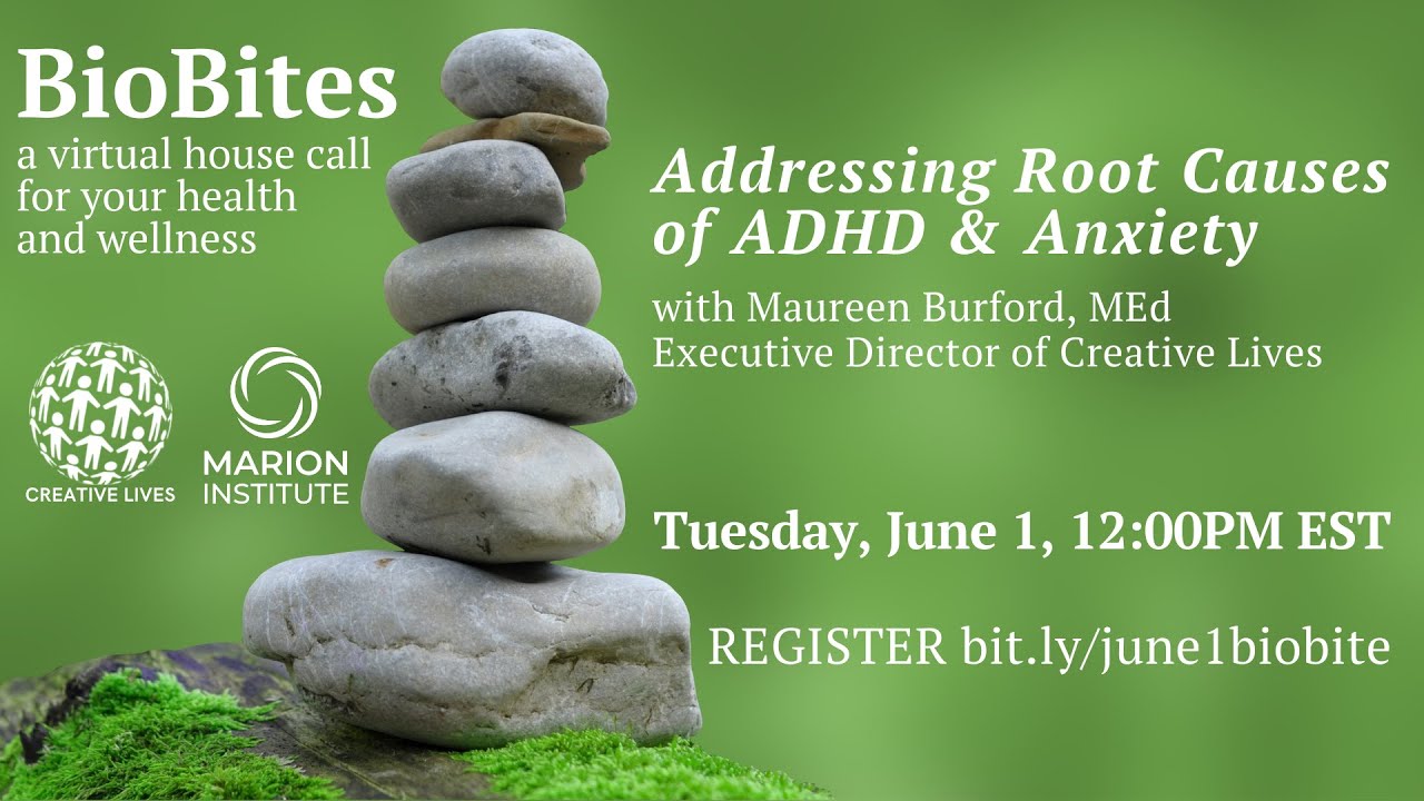 June 2021 BioBites: Addressing Root Causes of ADHD & Anxiety