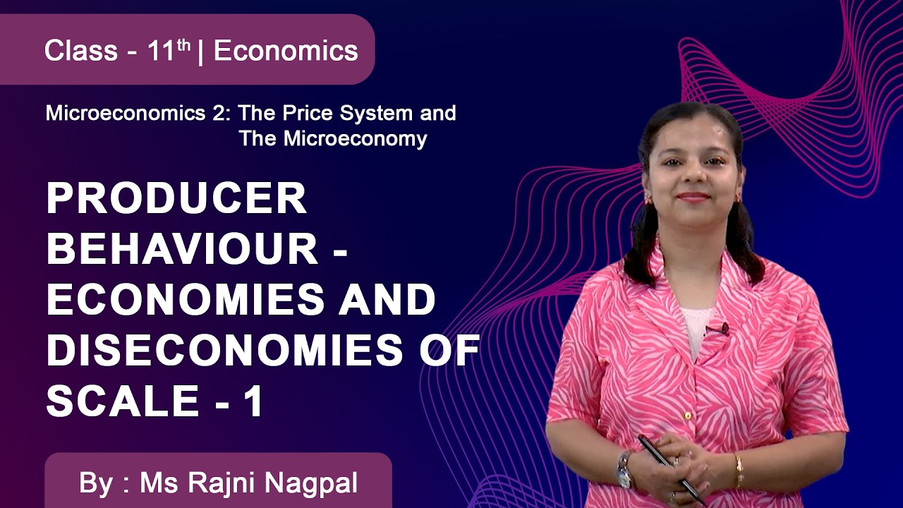 Class 11 | Economics | Producer Behaviour | Economies and Diseconomies of Scale - 1