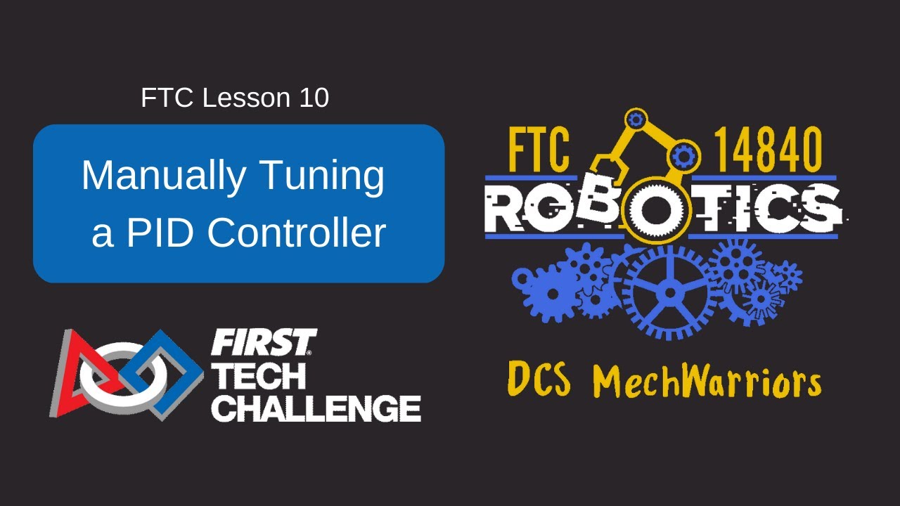 FTC Lesson 10 - How Do I Tune a PID Controller for FIRST Tech Challenge (2023)