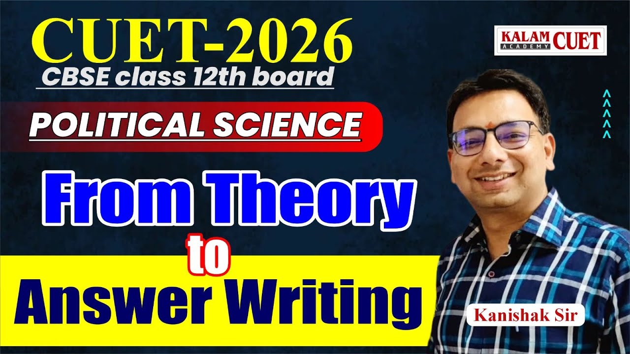 CUET 2026 |CBSE BOARD-2026  Political Science | From Theory to Answer Writing