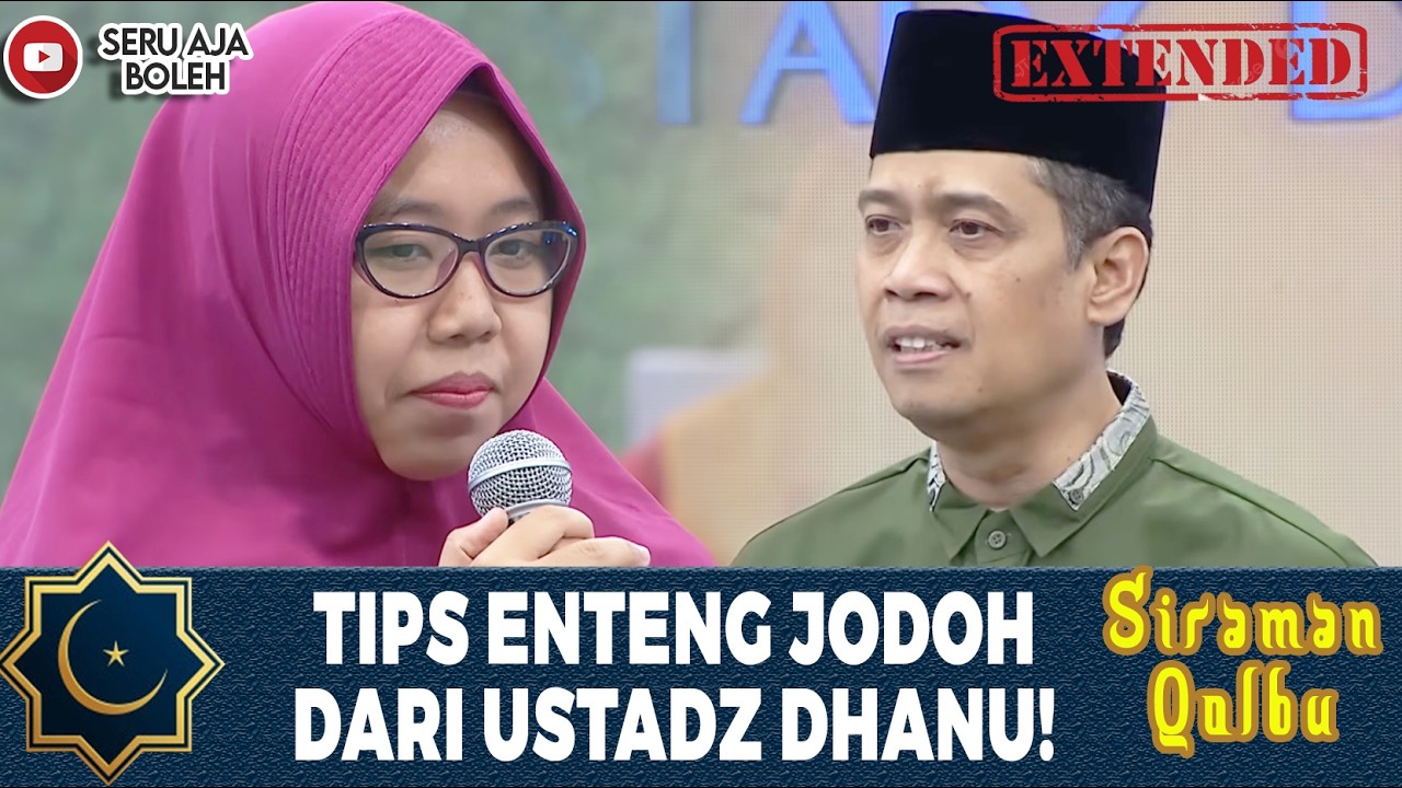 DIRAMAL SUSAH DAPAT JODOH, TETEH INI NGADU SAMA UST DHANU! | SIRAMAN QOLBU EXTENDED
