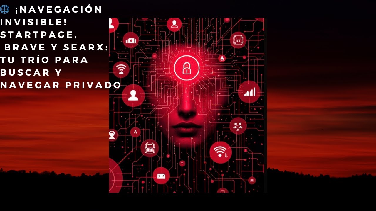 🌐 &iexcl;Navegaci&oacute;n INVISIBLE! Startpage, Brave y Searx: Tu Tr&iacute;o para Buscar y Navegar PRIVADO