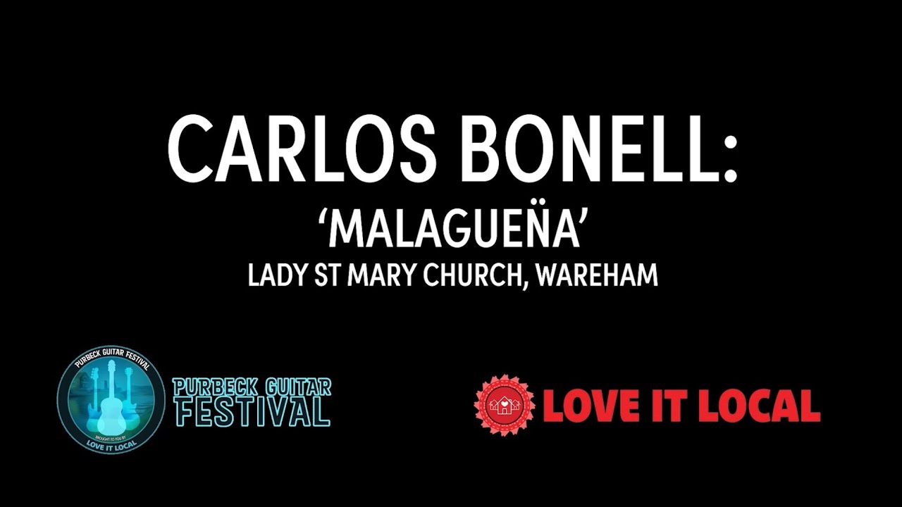Carlos Bonell: 'Malagueña' - Purbeck Guitar Festival