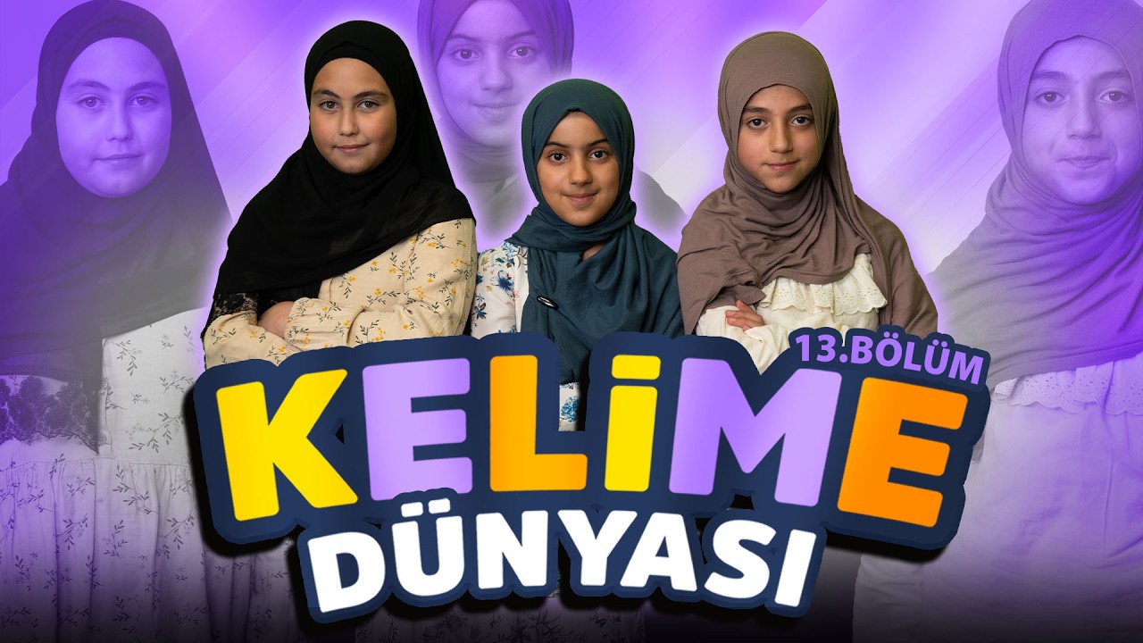 Hanifa, Meryem ve Edibe’nin Mücadelesi | Kelime Dünyası 13