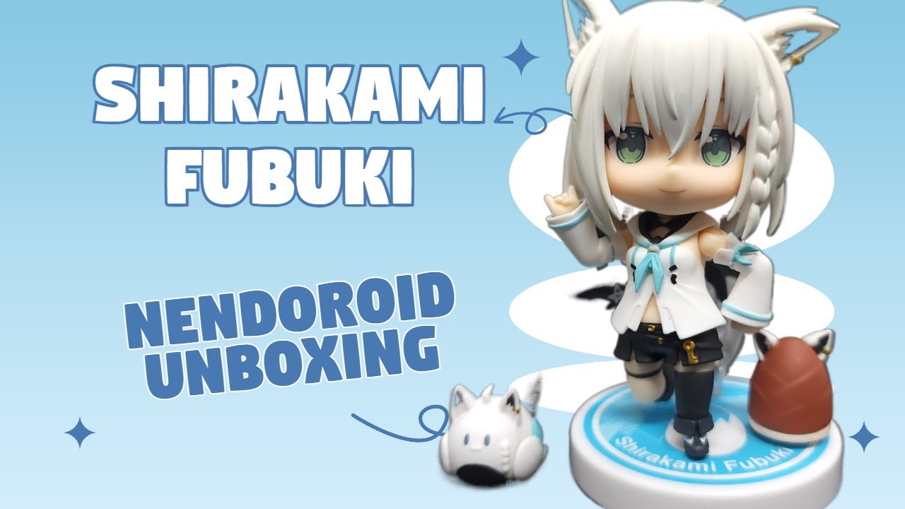 Hololive Shirakami Fubuki Nendoroid Unboxing