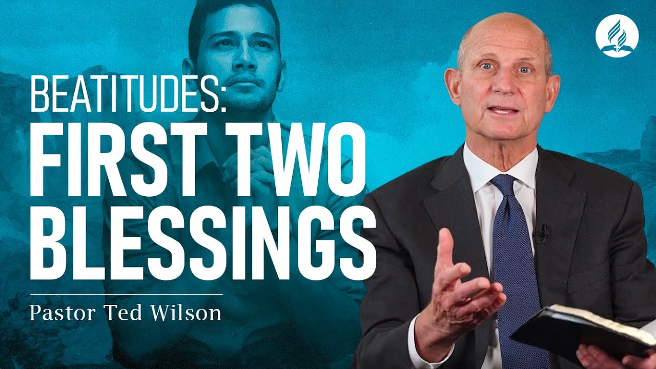 First Two Blessings in the Beatitudes (What Does Jesus Teach Us?) – Pastor Ted Wilson