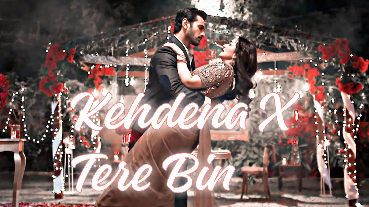 Kehdena X Tere Bin (Slowed Version) | Meerub & Murtasim | Annural Khalid & Abdul Hannan | Meerasim