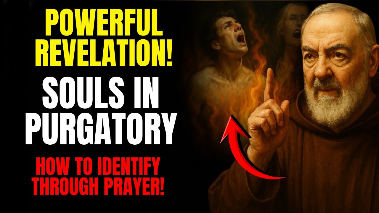 The Revelations of Padre Pio: How to Identify if the Soul You Are Praying For is in Purgatory.