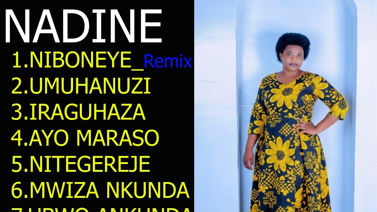 NIBONEYE URUKUNDO SONGS MIX_-_NADINE