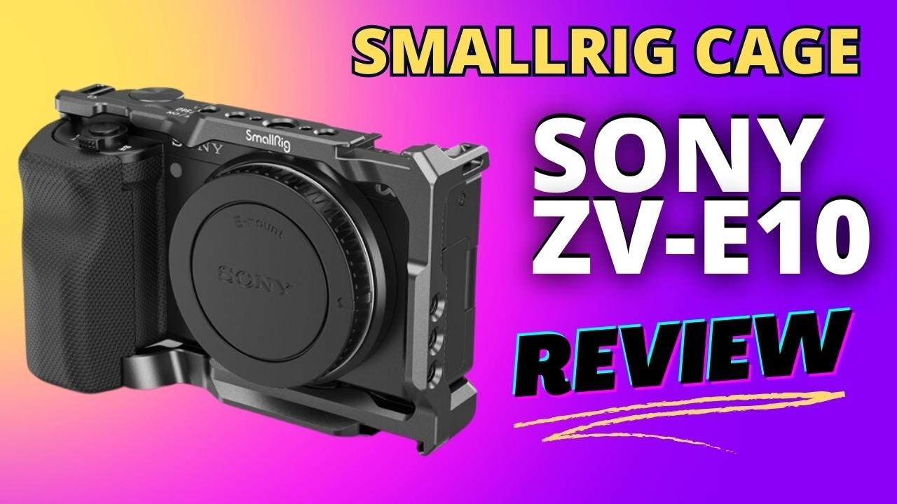 Smallrig Cage For Sony ZV-E10 | The Perfect Camera Rig!