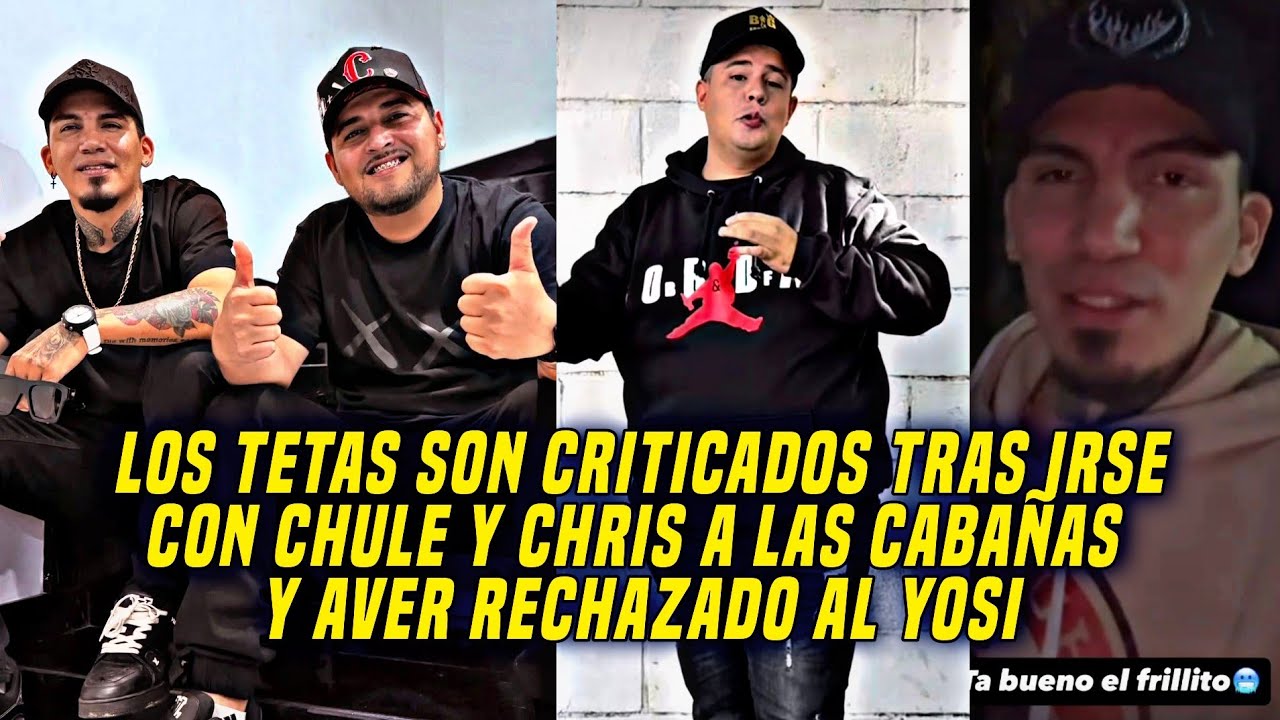 LOS TETAS SON CRITICADOS TRAS ANDAR CON CHULE Y CHRIS Y RECHAZARLO AL YOSI LAS VACACIONES