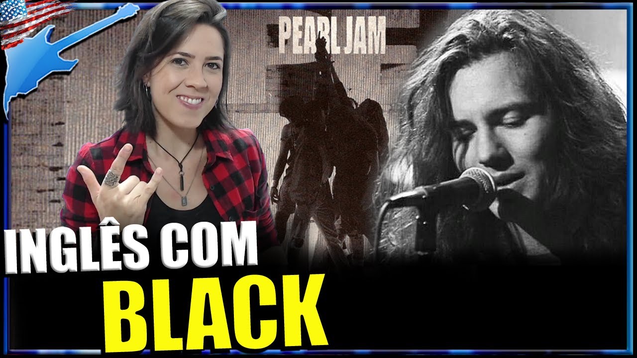 Aprenda inglês com BLACK - PEARL JAM