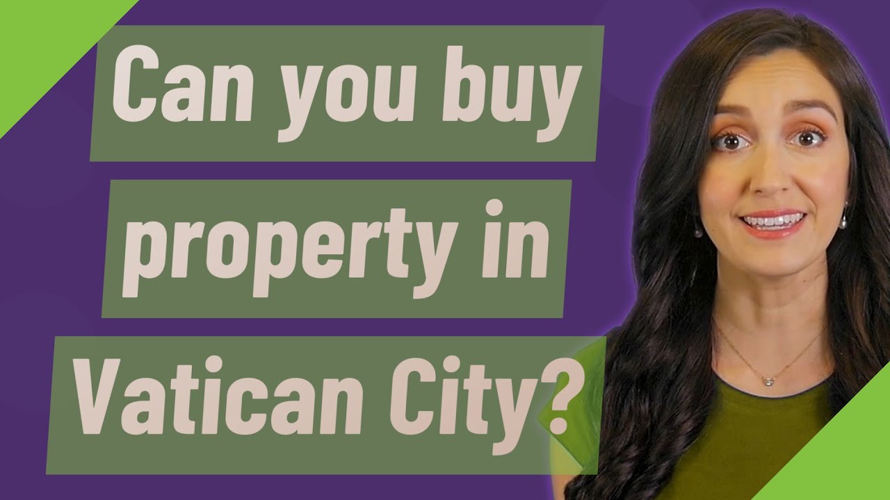 Can you buy property in Vatican City?