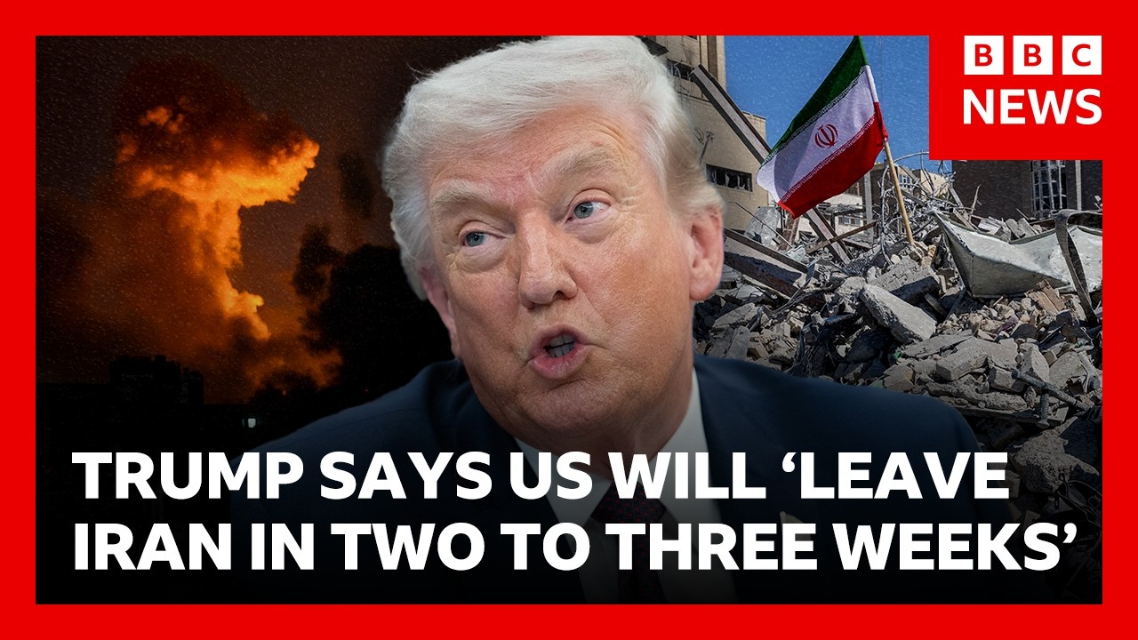 Trump says US will 'leave Iran in two to three weeks' | BBC News