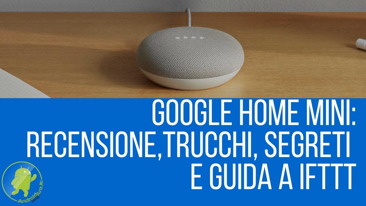 Recensione, trucchi e segreti di GOOGLE HOME MINI !