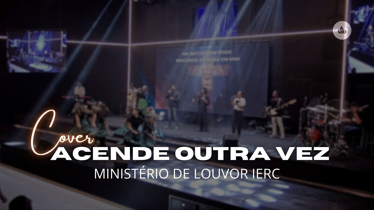 Ministério de Louvor - Acende outra vez (cover)