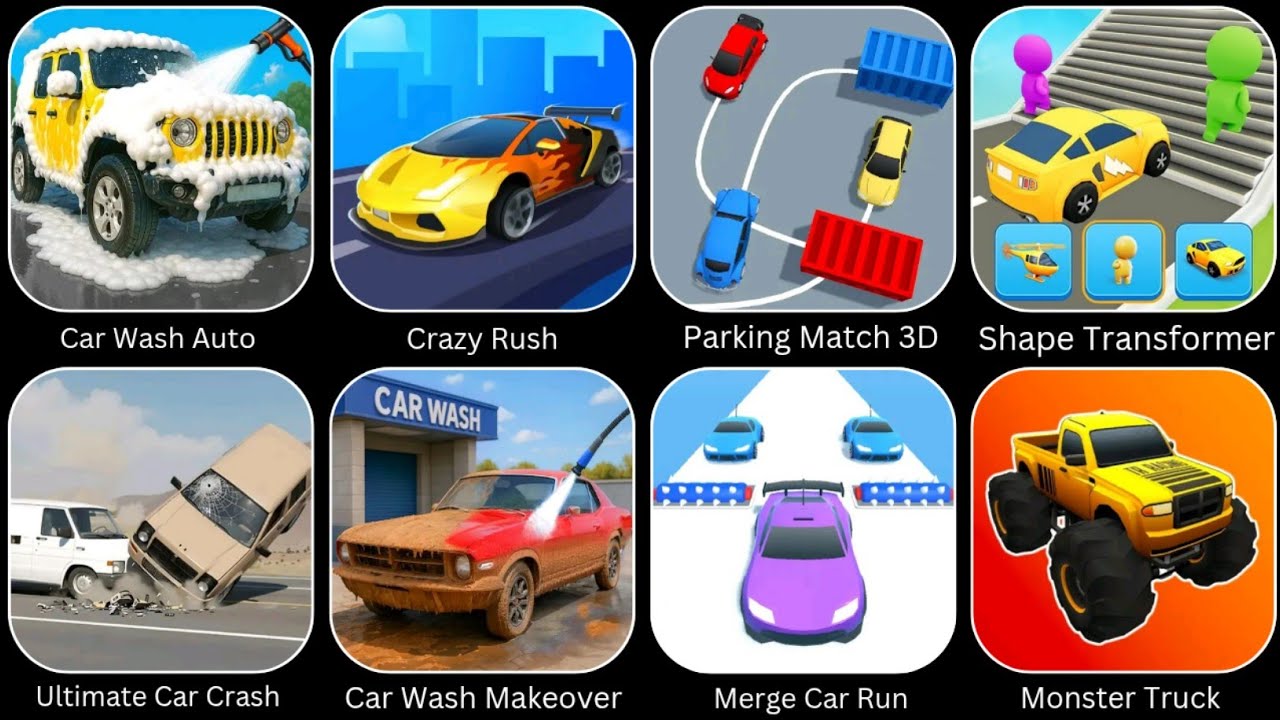 Crazy Rush, Car Wash Auto, Merge Car Run, Monster Truck, Shape Transformer, Ultimate Car Crash.... 