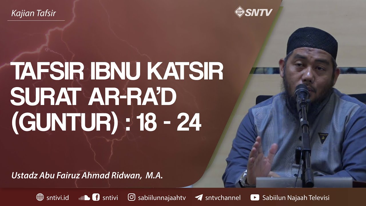 Tafsir Ibnu Katsir, Qur'an Surat Ar-Ra'd (Guruh) : 18 - 24 | Ust. Abu Fairuz Ahmad Ridwan, M.A.