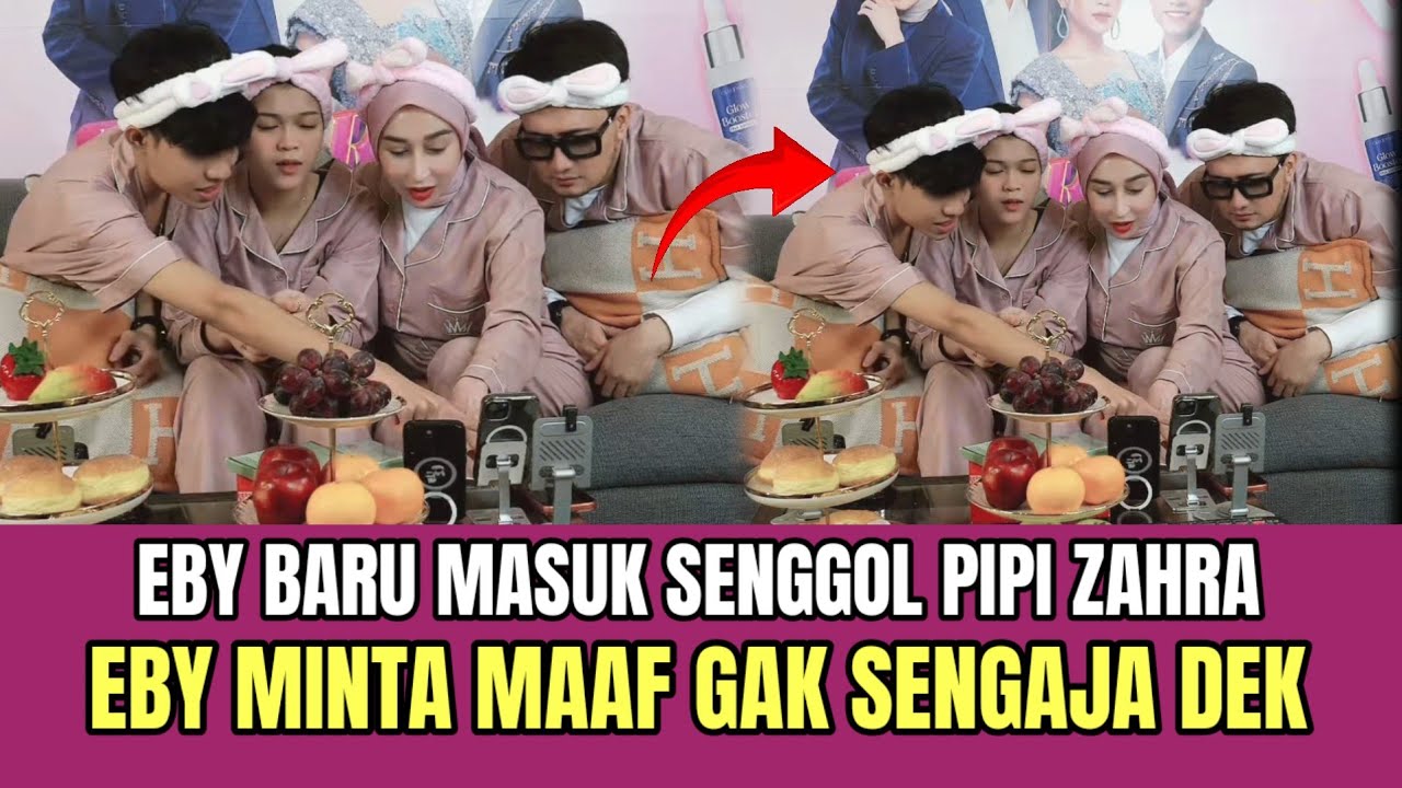 Live Eby Baru Masuk Senggol Pipi Zahra, Eby Minta Maaf Gak Sengaja Sayang!