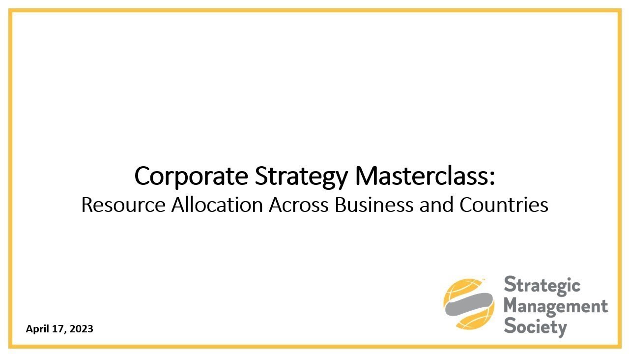 Corporate Strategy Masterclass on Resource Allocation Across Business and Countries