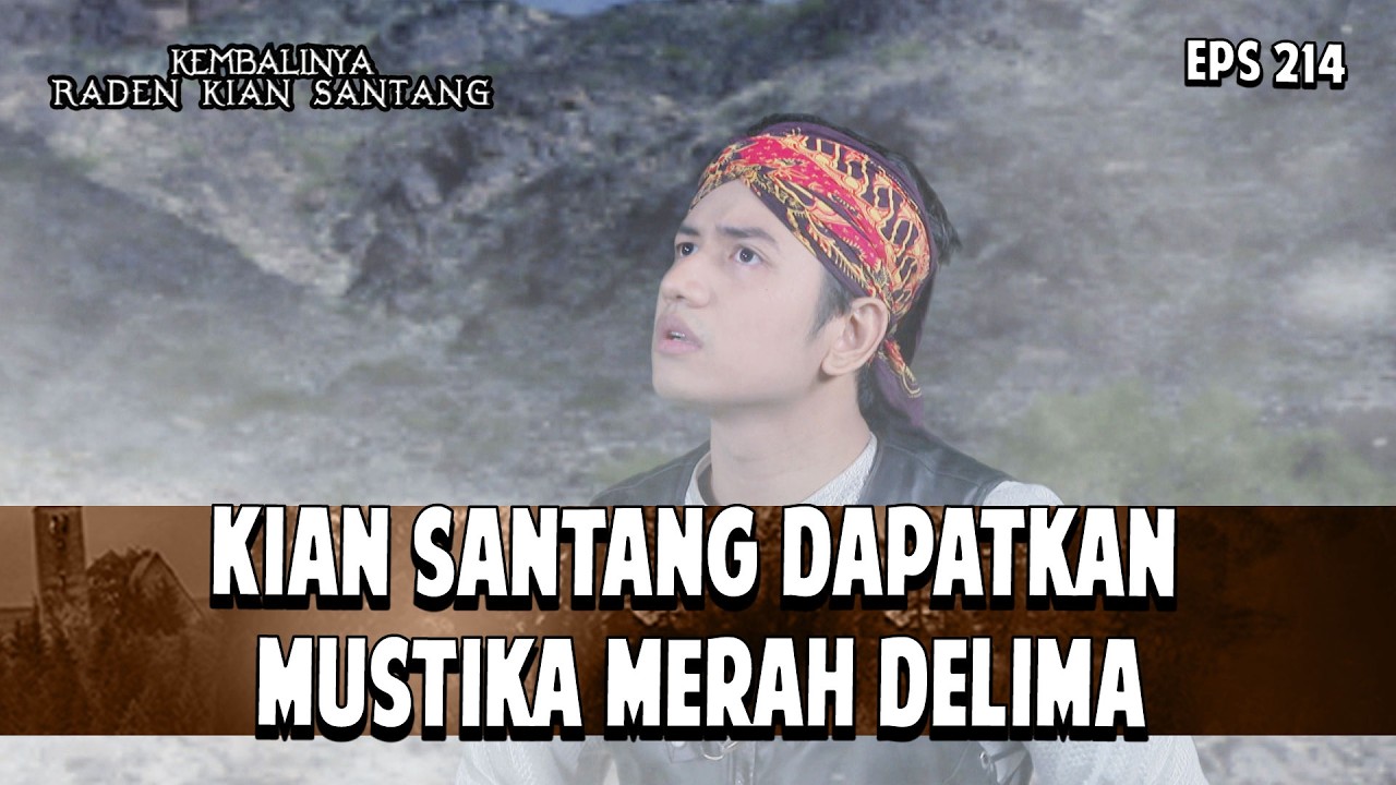 Kian Santang Dapatkan Mustika Merah Delima | KEMBALINYA RADEN KIAN SANTANG | EPS. 214