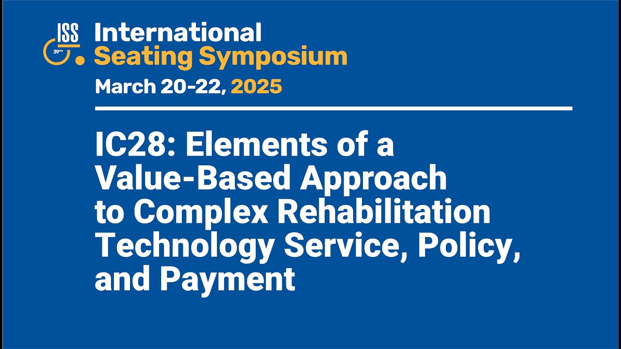 IC28: Elements of a Value-Based Approach to Complex Rehab Technology Service, Policy, and Payment