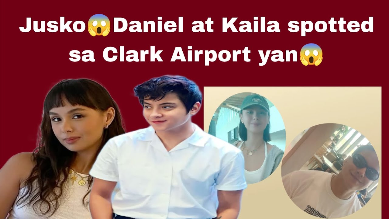 Jusko😱Daniel at Kaila spotted sa Clark Airport yan😱! #danielpadilla #KailaEstrada #kathrynbernardo 