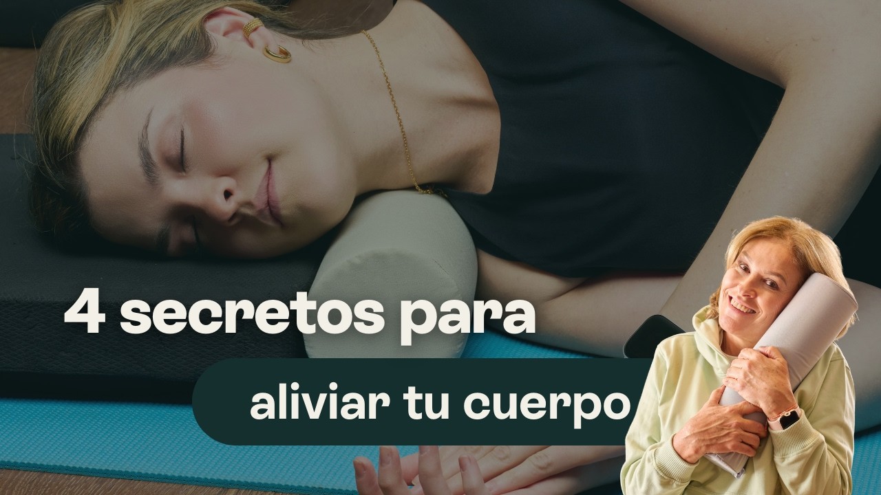 4 secretos para aliviar tu cuerpo